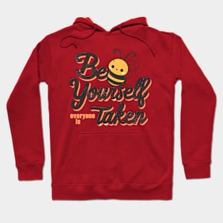 Bee Yourself Everyone else is Taken Hoodie